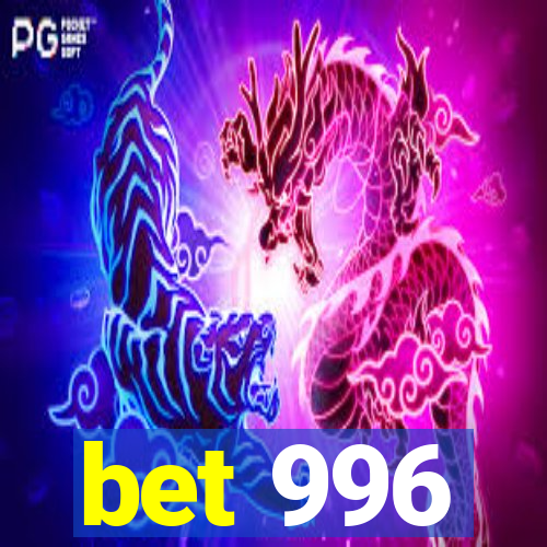 bet 996